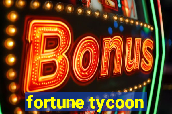 fortune tycoon